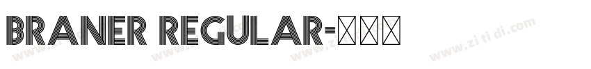 BRANER Regular字体转换 BRANER Regular字体转换